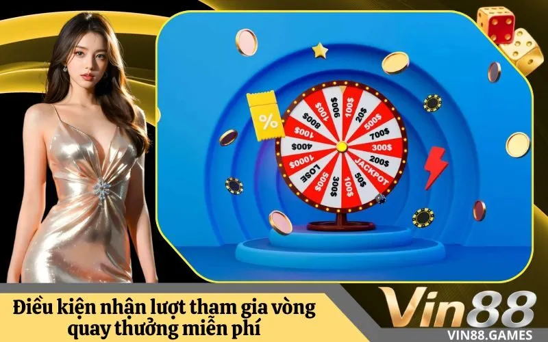 Điều kiện nhận lượt tham gia vòng quay thưởng miễn phí