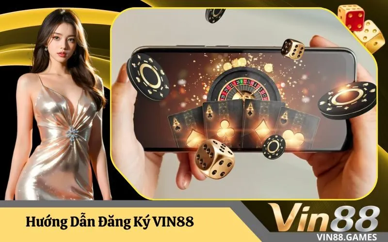 Hướng Dẫn Đăng Ký VIN88