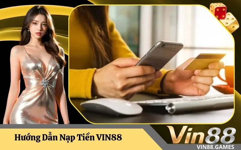 Hướng Dẫn Nạp Tiền VIN88