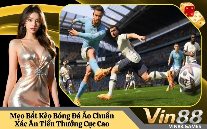 Kèo Bóng Đá Ảo
