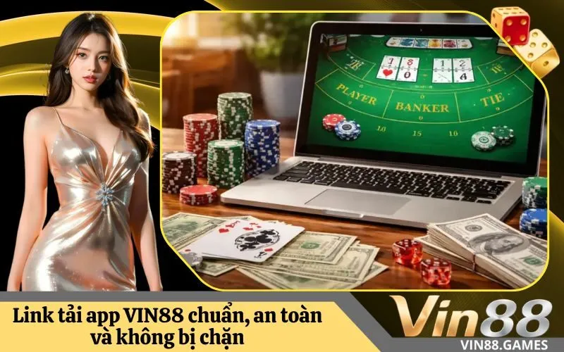 Link tải app VIN88 chuẩn, an toàn và không bị chặn