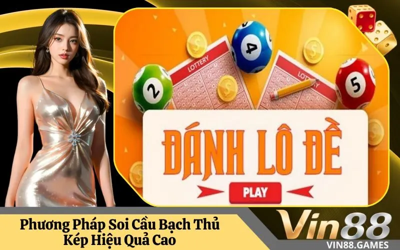 Phương Pháp Soi Cầu Bạch Thủ Kép Hiệu Quả Cao